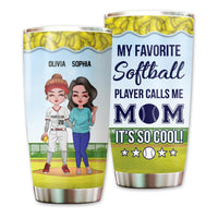 Personalized My Favorite Softball Player Calls Me Mom Tumbler