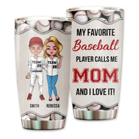 Baseball Tumbler My Favorite Baseball Player Calls Me Mom Personalized Sport Gift