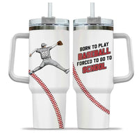 Baseball 40oz Tumbler Pitcher Throwing Born To Play 01 Personalized Sport Gift